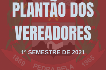 Foto - Plantão dos Vereadores - 1º Semestre de 2021